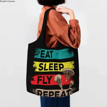 Забавные Набивные Сумки Для Парапланеризма Eat Sleep Fly Repeat Shopping Tote Bag Прочные Холщовые Сумки Для Покупок На плечо Сумки Для Парапланеризма Сумки